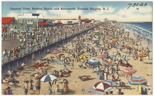 General view, bathing beach and boardwalk, Seaside Heights, N. J.