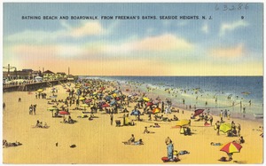 Bathing beach and boardwalk, from Freeman's Baths, Seaside Heights, N. J.