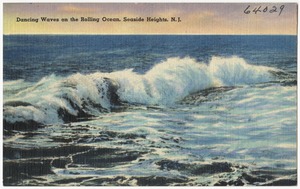 Dancing waves on the rolling ocean, Seaside Heights, N. J.