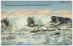 A foaming breaker from the mighty ocean, Seaside Heights, N. J.