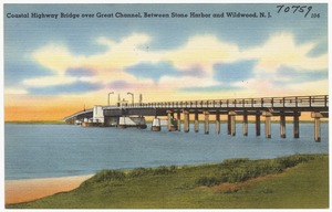 Coastal Highway Bridge over General Channel, between Stone Harbor and Wildwood, N. J.