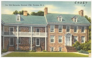 The old barracks, erected 1758, Trenton, N. J.