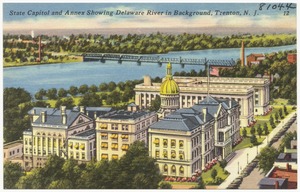 State capitol and annex showing Delaware River in background, Trenton, N. J.