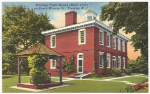 William Trent House (Built 1719) on South Warren St., Trenton. N. J.