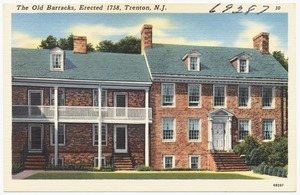The old barracks, erected 1758, Trenton, N. J.