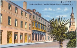 Dock Street Theatre and St. Philip's Church, Charleston, S. C.