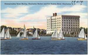 Championship Snipe Racing, Charleston Harbor and Fort Sumter Hotel, Charleston, S. C.