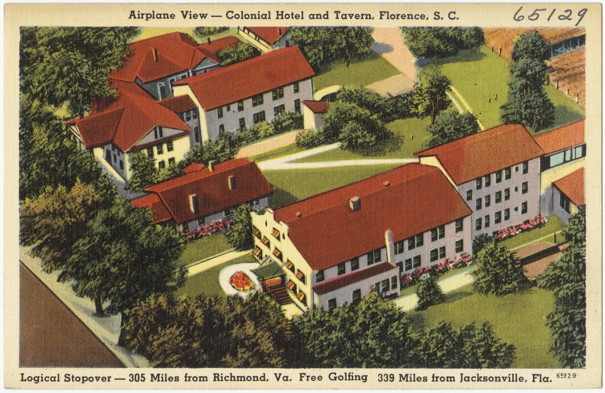 Airplane view -- Colonial Hotel and Tavern, Florence, S. C., logical stopover -- 305 miles from Richmond, Va., free golfing, 339 miles from Jacksonville, Fla.