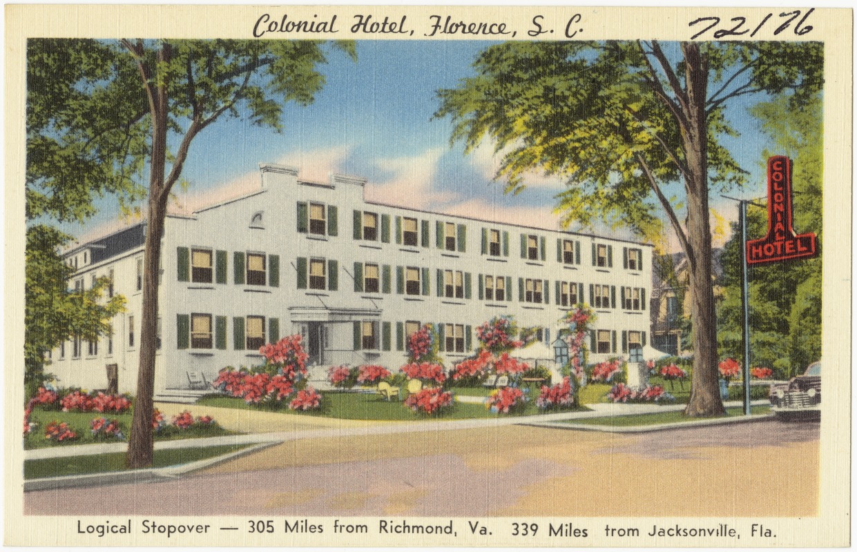 Colonial Hotel, Florence, S. C., logical stopover -- 305 miles from Richmond, Va., free golfing, 339 miles from Jacksonville, Fla.