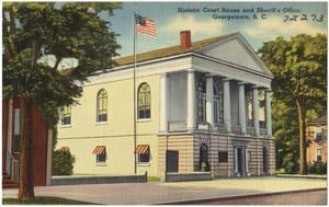 Historic court house and Sheriff's Office, Georgetown, S. C.
