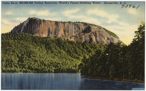 Table Rock, 900,000,000 gallon reservoir, World's finest drinking water, Greenville, S. C.