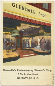 Glendale Shop, Greenville's predominating women's shop, 17 North Main Street, Greenville, S. C.