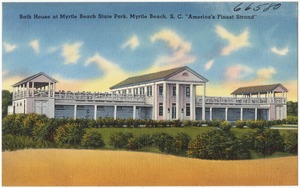 Bath House at Myrtle Beach State Park, Myrtle Beach, S. C. "America's finest strand"