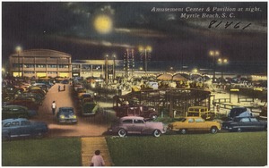Amusement center & pavilion at night, Myrtle Beach, S. C.