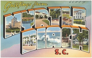 Greetings from Myrtle Beach, S. C.