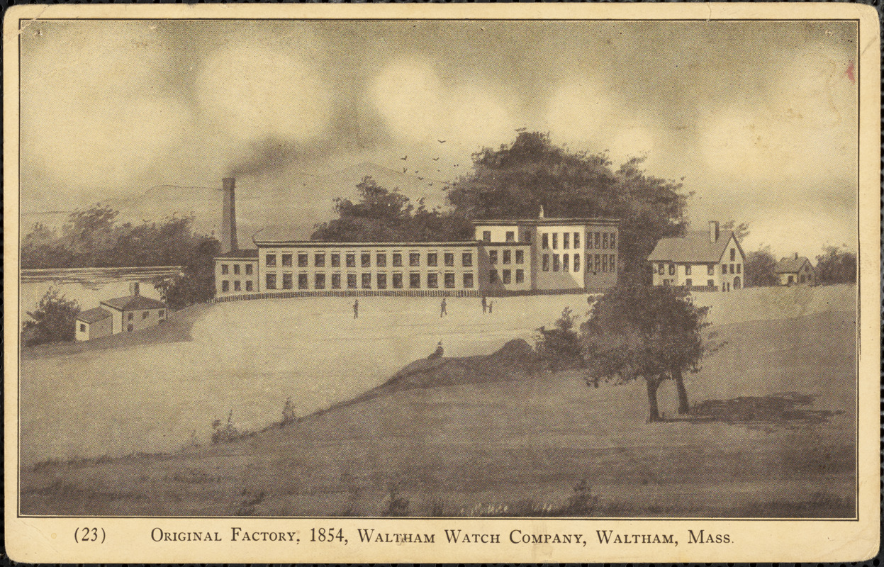 Original factory, 1854, Waltham Watch Company, Waltham, Mass.