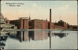 Waltham Watch Factory, Waltham, Mass.