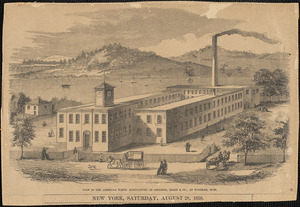 View of the American Watch Manufactory of Appleton, Tracy & Co., at Waltham, Mass.