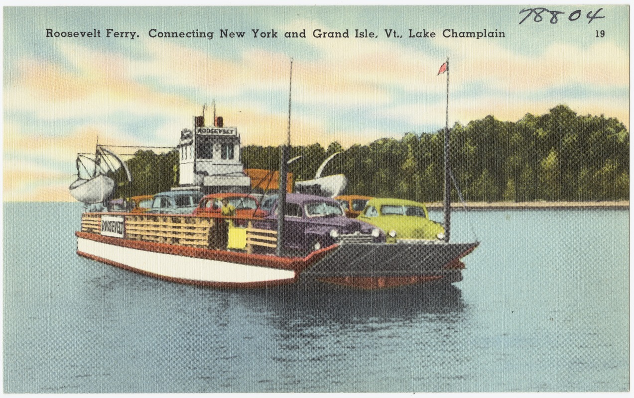 Roosevelt Ferry, connecting New York and Grand Isle, Vt., Lake Champlain