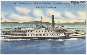 "The Ticonderoga" -- The last sidewheel steamboat in New England still in operation