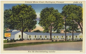 Colonial Motor Court, Burlington, Vermont, for the discriminating traveler