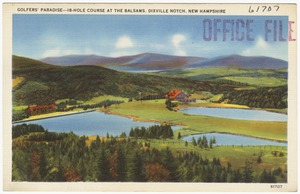 Golfer's paradise -- 18 - Hole course at the Balsams, Dixville Notch, New Hampshire