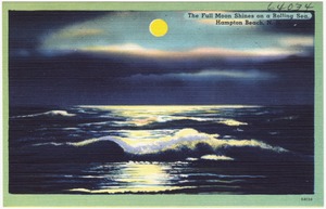 The full moon shines on a rolling sea, Hampton Beach, N.H.