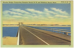Wooden Bridge, connecting Hampton Beach, N.H. and Salisbury Beach, Mass.
