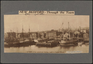 New Bedford through the years, a view of the waterfront looking south to Central Wharf