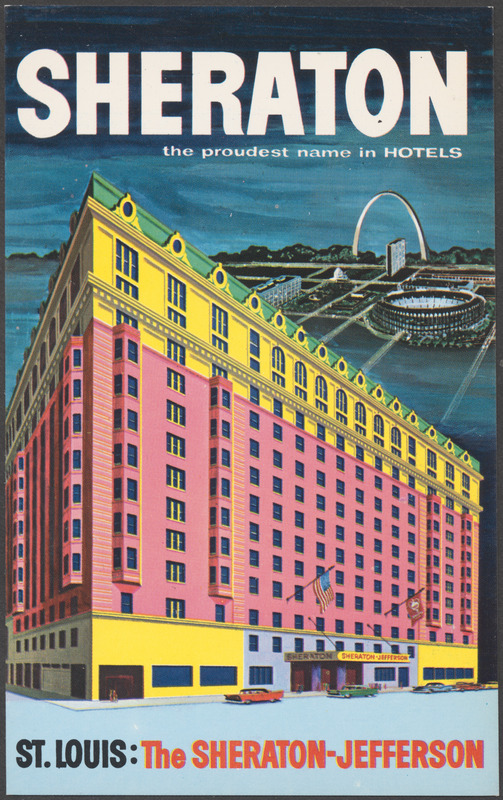Sheraton, the proudest name in hotels. St. Louis - the Sheraton Jefferson