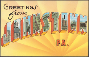 Greetings from Johnstown, Pa.