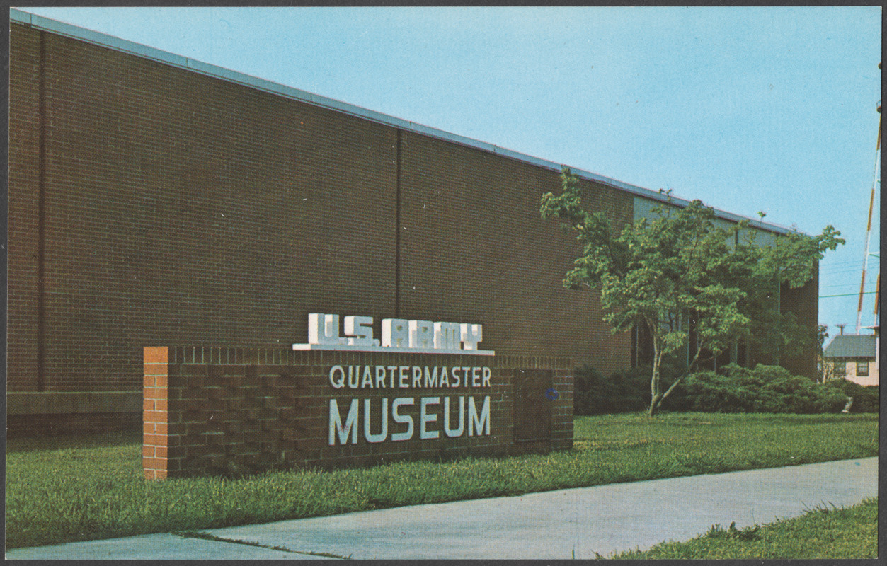 U. S. Army Quartermaster Museum, Fort Lee, Virginia - Digital Commonwealth