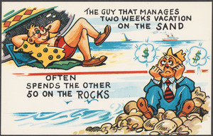 The guy that manages two weeks vacation on the sand often spends the other 50 on the rocks