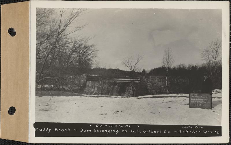 Muddy Brook, dam belonging to G.H. Gilbert Co., drainage area = 18.5 square miles, Ware, Mass., Mar. 9, 1933