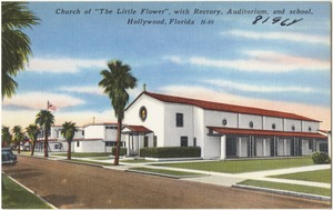 Church of "The Little Flower". With rectory, auditorium, and school, Hollywood, Florida