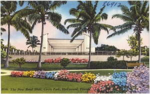 The new band shell, Circle Park, Hollywood, Florida