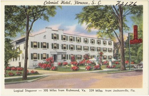 Colonial Hotel, Florence, S. C. logical stopover- 305 miles from Richmond, Va. 339 miles from Jacksonville, Fla.