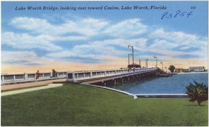 Lake Worth Bridge, looking east toward casino, Lake Worth, Florida