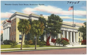 Manatee County Court House, Bradenton, Florida
