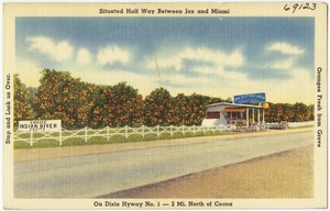 Oranges fresh from grove, stop and look us over, situated half way between Jax and Miami, on Dixie Hyway No. 1- 2 mi. north of Cocoa