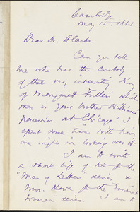 Thomas Wentworth Higginson autograph letter signed to James Freeman Clarke, Cambridge, Mass., 15 May 1883