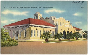A.C.L. railroad station, Orlando, Florida, "the city beautiful'