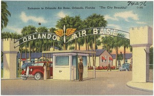 Entrance to Orlando Air Base, Orlando, Florida, "the city beautiful"