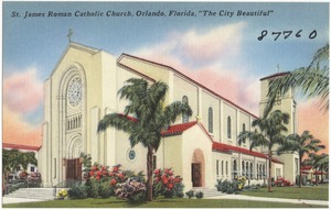 St. James Roman Catholic Church, Orlando, Florida, "the city beautiful"