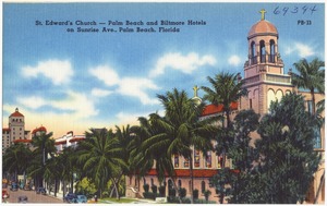 St. Edward's Church- Palm Beach and Biltmore Hotels on Sunrise Ave., Palm Beach, Florida