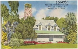 The Big Chimney Place, two miles east of Palmetto, Florida