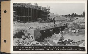 Contract No. 56, Administration Buildings, Main Dam, Belchertown, catch basin and drain in front of patrol building, Belchertown, Mass., Jul.11, 1938