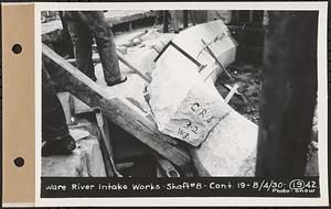 Contract No. 19, Dam and Substructure of Ware River Intake Works at Shaft 8, Wachusett-Coldbrook Tunnel, Barre, Ware River Intake Works, Shaft 8, Barre, Mass., Aug. 4, 1930