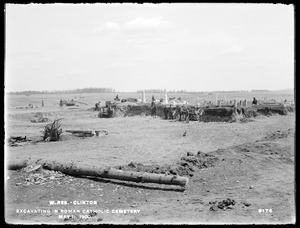 Wachusett Reservoir, excavating in Roman Catholic Cemetery, Clinton, Mass., May 11, 1900