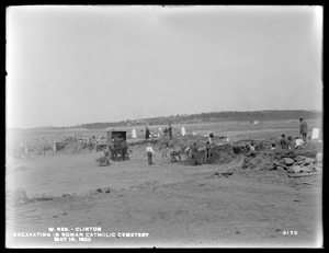 Wachusett Reservoir, excavating in Roman Catholic Cemetery, Clinton, Mass., May 16, 1900